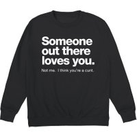 Someone Loves You Sweatshirt